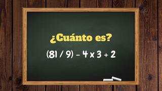 Comprueba si razonas inmediatamente: ¿Cuánto se obtiene en (81 / 9) - 4 x 3 + 2?