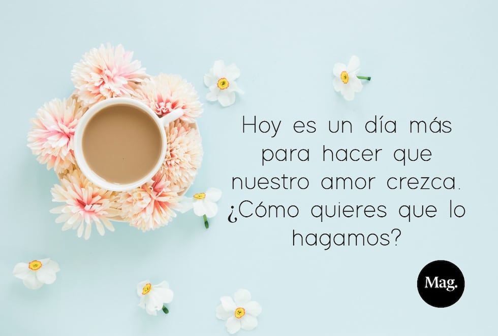 Hoy es un día más para hacer que nuestro amor crezca. ¿Cómo quieres que lo hagamos? Las frases de buenos días para tu pareja pueden ser tan simples o profundas como desees. | Crédito: Composición Mag / Freepik