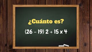 Ejercicio de razonamiento rápido: ¿Cuánto se obtiene de (26 - 19) 2 + 15 x 4?