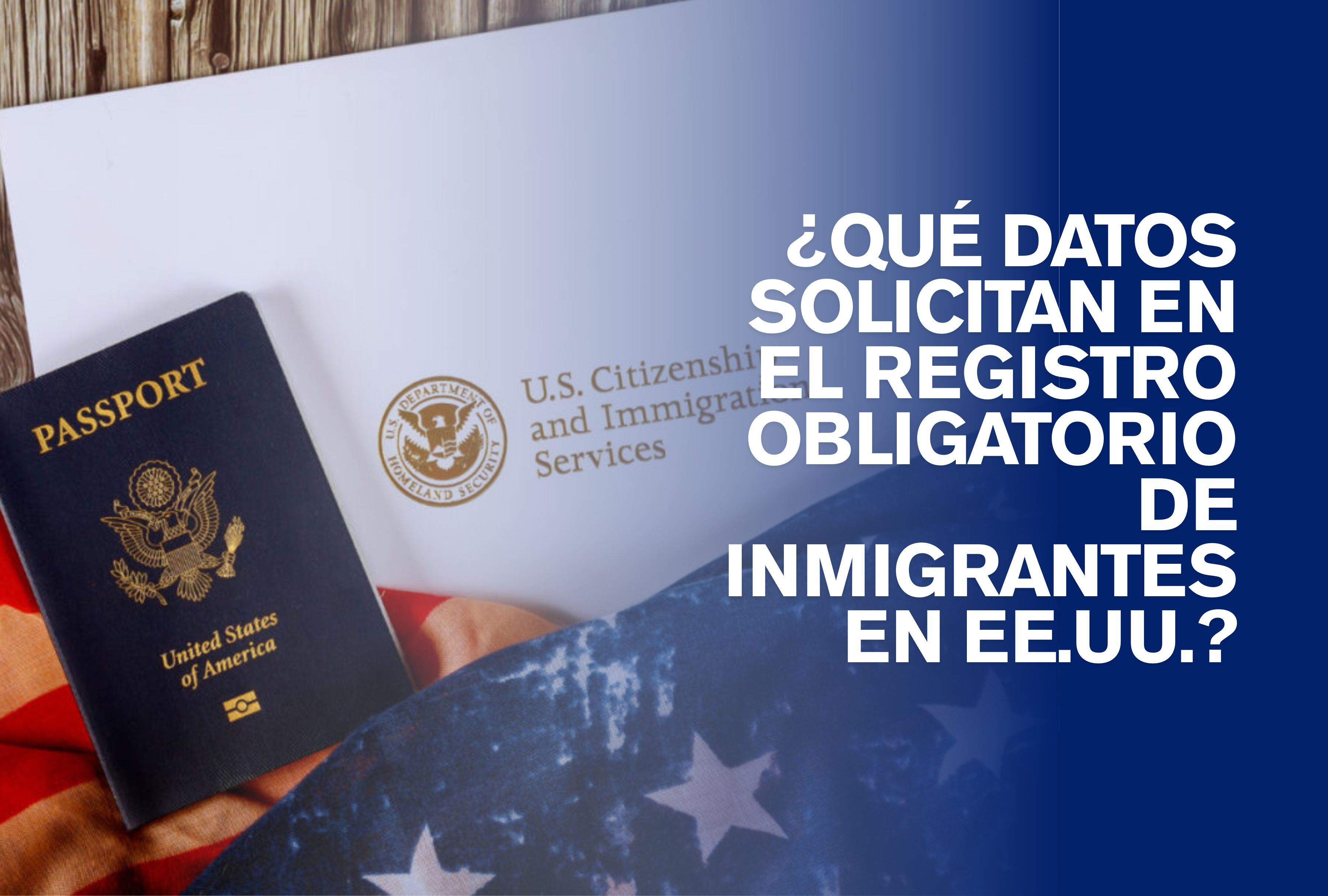 Bajo los nuevos requisitos del Registro de Migrantes, millones de extranjeros estarían obligados a inscribirse ante el gobierno de Estados Unidos y llevar consigo prueba de registro. | Crédito: botelholawgroup.com