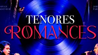Espectáculo de Tenores Romances llegó al Gran Teatro Nacional: Descubre cómo y cuando adquirir los boletos