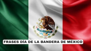 Frases para el Día de la Bandera en México 2024: Mensajes para compartir este 24 de febrero