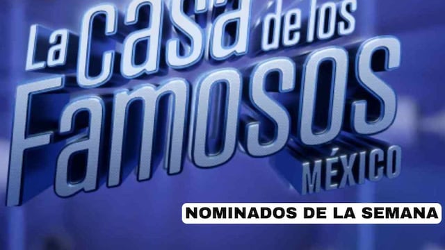 Mira, los Nominados de ‘La casa de los famosos México’: Quién fue salvado y cómo votar ONLINE