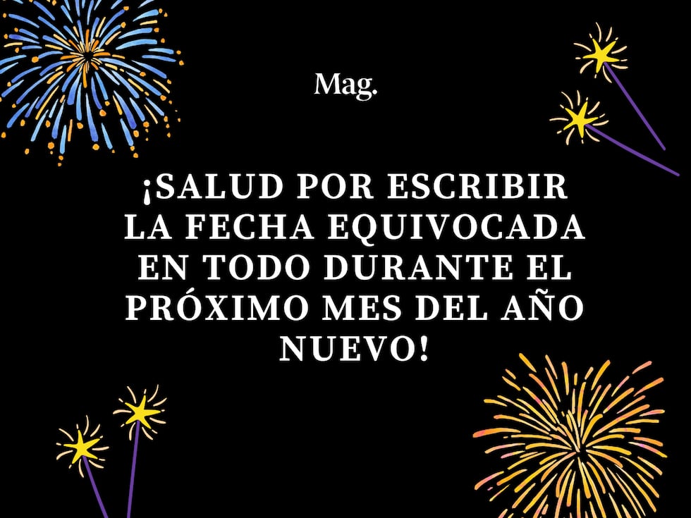 ¡Salud por escribir la fecha equivocada en todo durante el próximo mes del Año Nuevo!