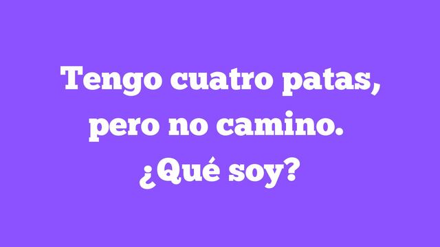 ¿Qué soy si tengo patas, pero no puedo caminar? Responde correctamente en 8 segundos