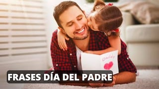 ¡Feliz día papá! Frases para enviar en el Día del Padre: revisa los mensajes para compartir en redes durante esta fecha