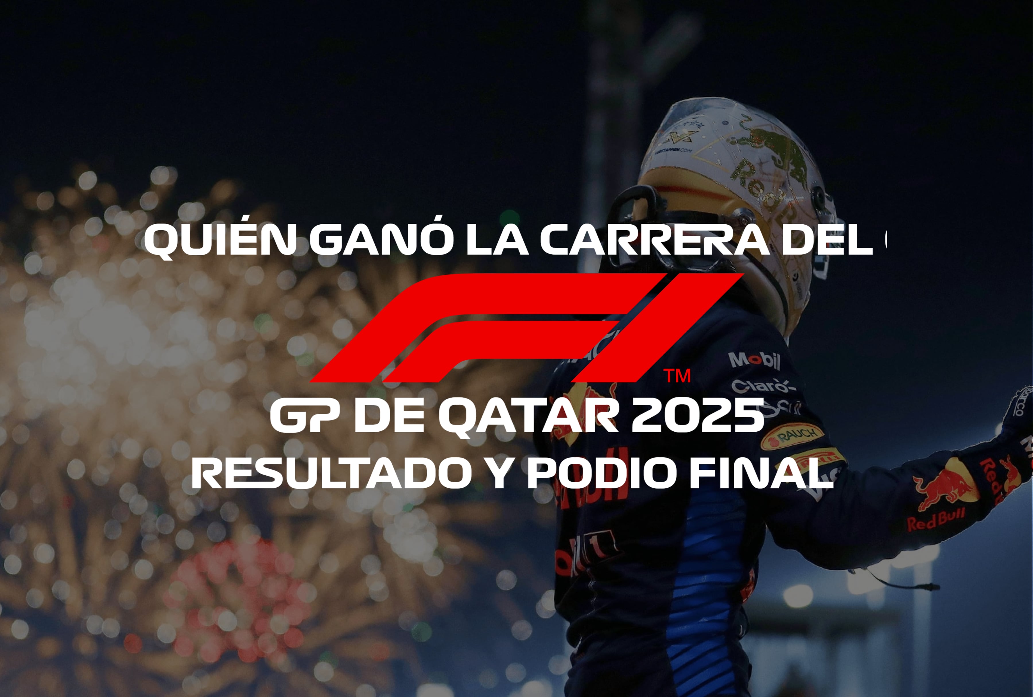 Resultados GP de Qatar 2025. ¿Quién ganó la carrera de F1? Sigue los resultados EN DIRECTO y el podio final de la Fórmula 1 hoy 30 de noviembre. | Crédito: formula1.com / Composición Mag