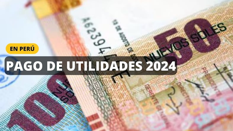 Lo último del pago de utilidades 2024 en Perú