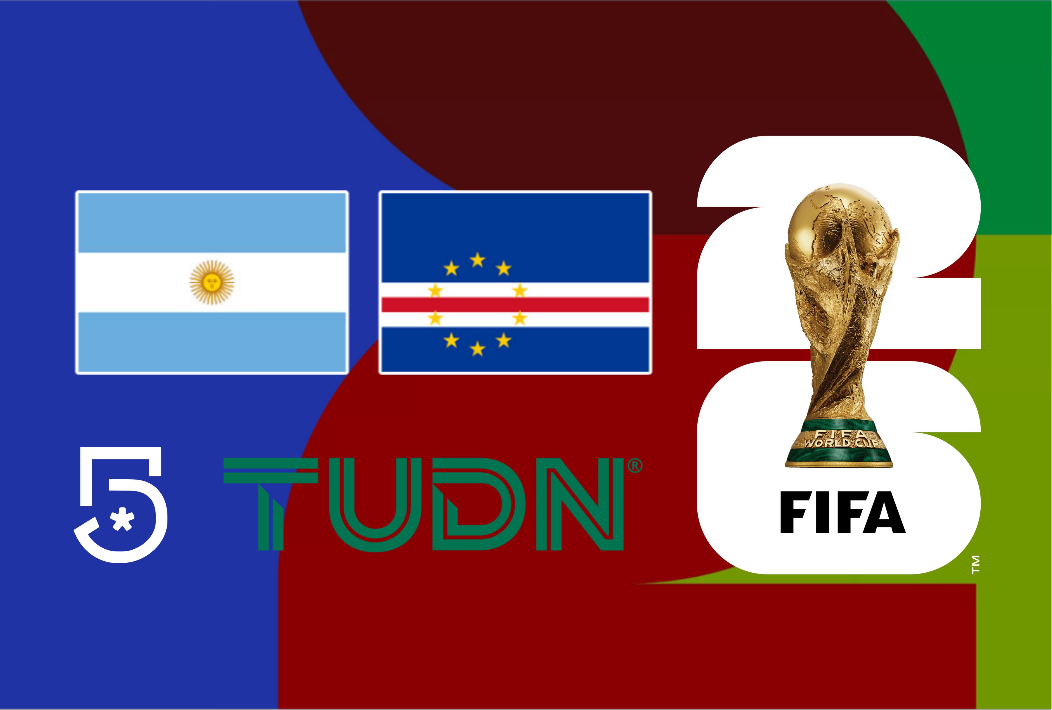 Ver Canal 5 y TUDN en vivo ahora - dónde ver Argentina vs. Cabo Verde por TV y Streaming Online desde México