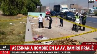 Huachipa: matan de más de 20 balazos a hombre y dejan aterrador mensaje junto al cuerpo