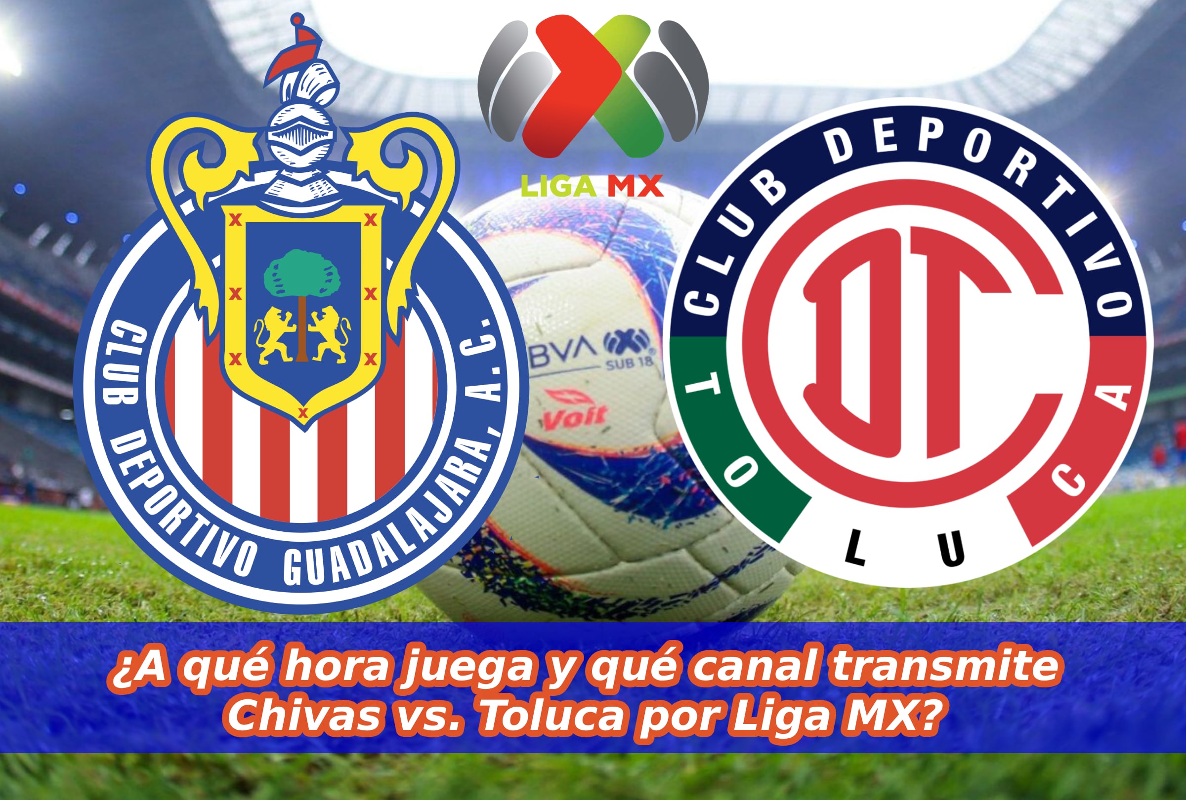 ZAPOPAN, JALISCO (MÉXICO), 20/09/2025.- Lista de horarios y canales de TV para mirar el partido entre Chivas de Guadalajara y Diablos Rojos del Toluca este sábado 20 de septiembre por la Jornada 9 del Torneo Apertura de la Liga MX 2025 desde el Estadio Akron de Zapopan, Jalisco (México). Composición fotográfica de Noé Yactayo para Mag