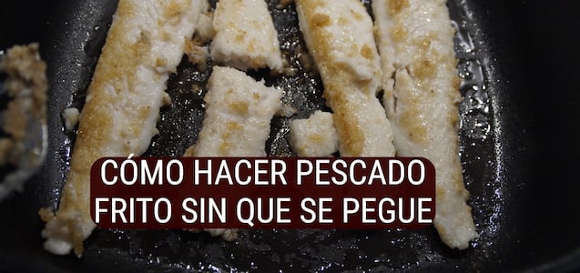 Así puedes hacer pescado frito sin que se pegue a la sartén