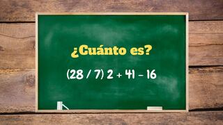 ¿Cuánto es (28 / 7) 2 + 41 - 16? Este ejercicio revelará el nivel de tu capacidad intelectual