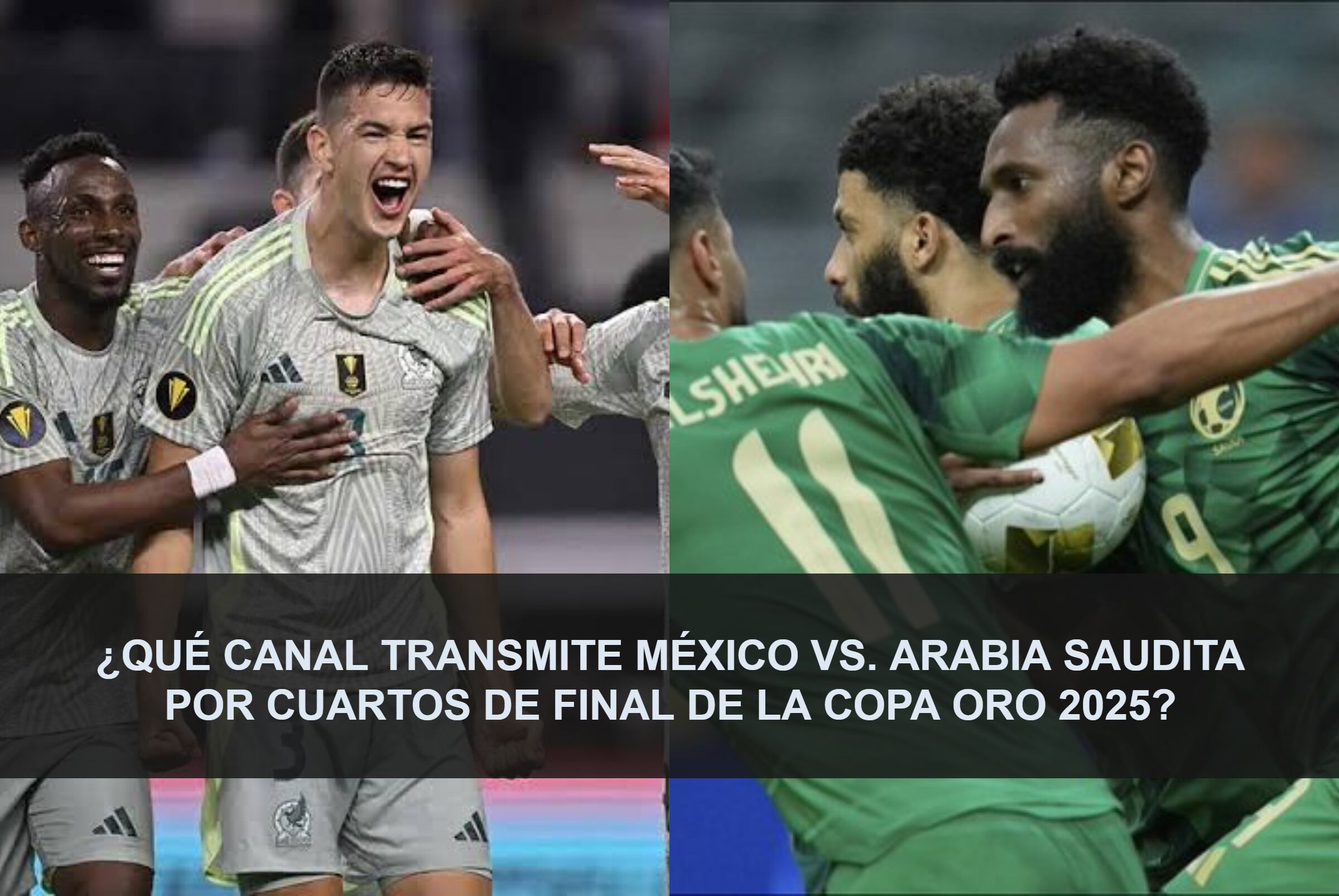 Revisa los canales de TV y streaming para ver México vs. Arabia Saudita por Copa Oro 2025. (Fotos: Agencias, AP / Composición: Mag)