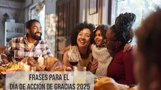 60 frases para el Día de Acción de Gracias 2025: felicita a tus familiares y amigos con gratitud y cariño