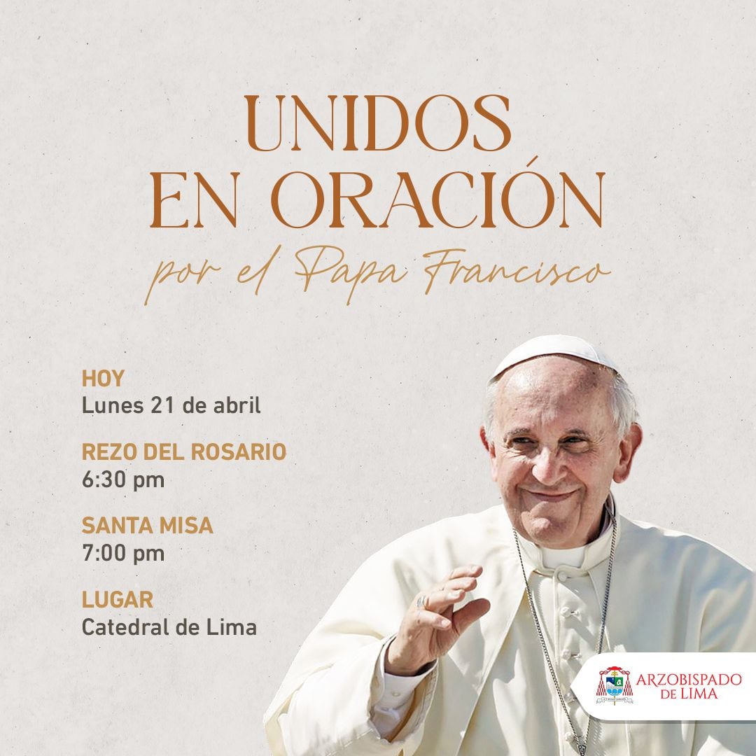 El Arzobispado de Lima informó que se realizará una misa y oración en memoria de papa Francisco quien falleció en la mañana del lunes 21 de abril.