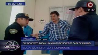 Chiclayo: delincuentes roban cerca de S/ 1 millón de casa de cambio