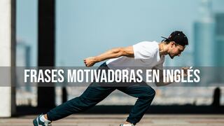 50 frases motivadoras en inglés para inspirarte y alcanzar tus metas