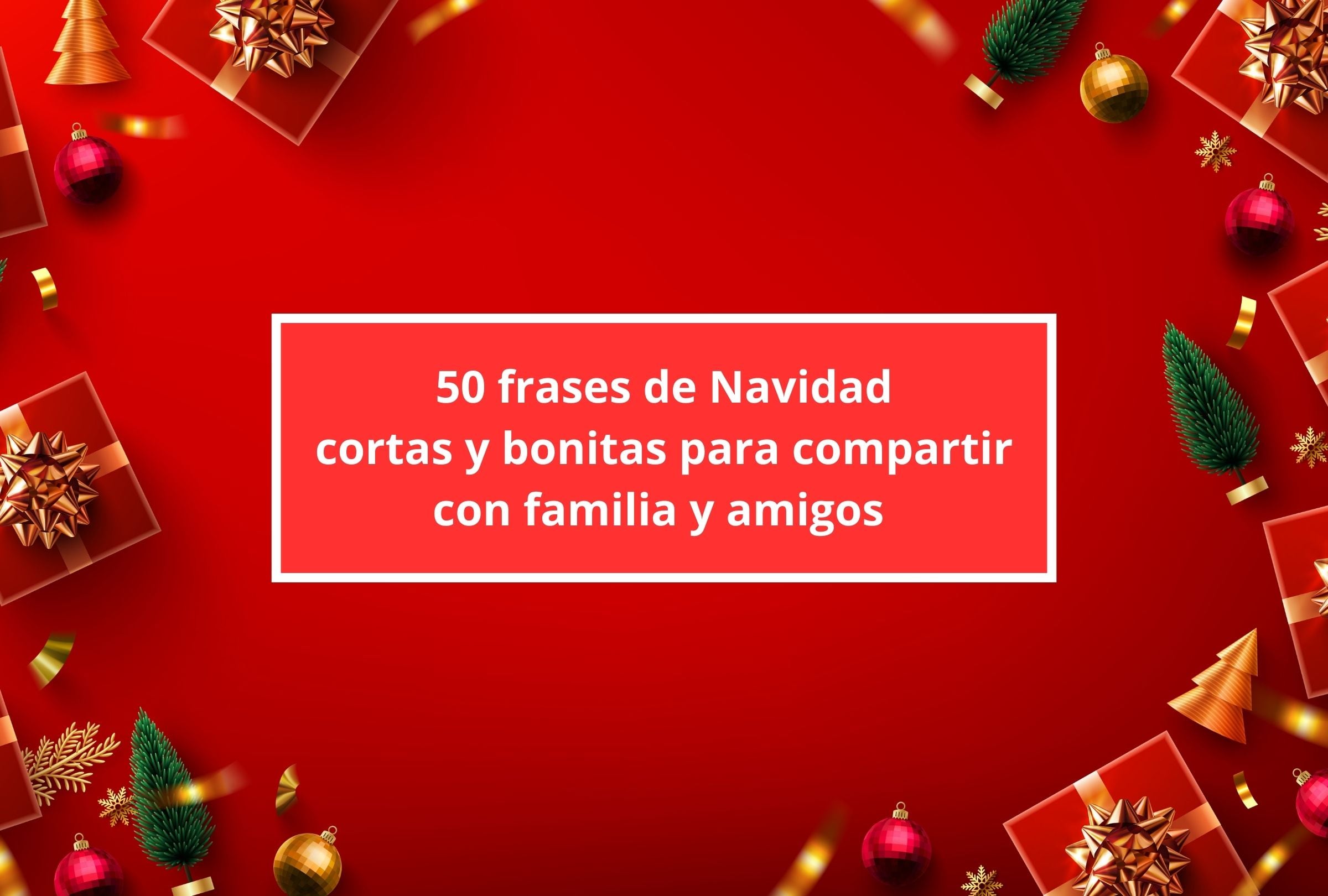 Revisa esta nota y encontrarás 50 frases de Navidad cortas y bonitas para compartir con familia y amigos este 24 de diciembre en la Nochebuena. (Foto: Composición Mag)