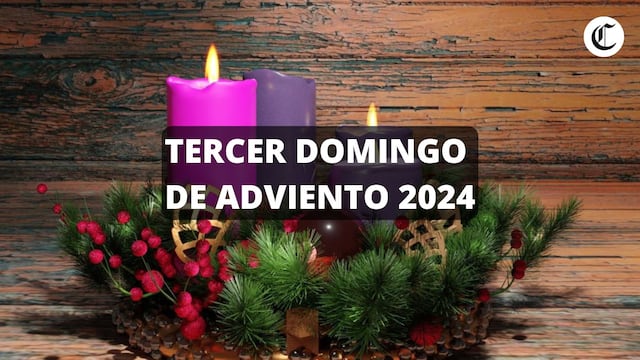 Oraciones para el tercer domingo de Adviento 2024, significado y cómo celebrar este 15 de diciembre