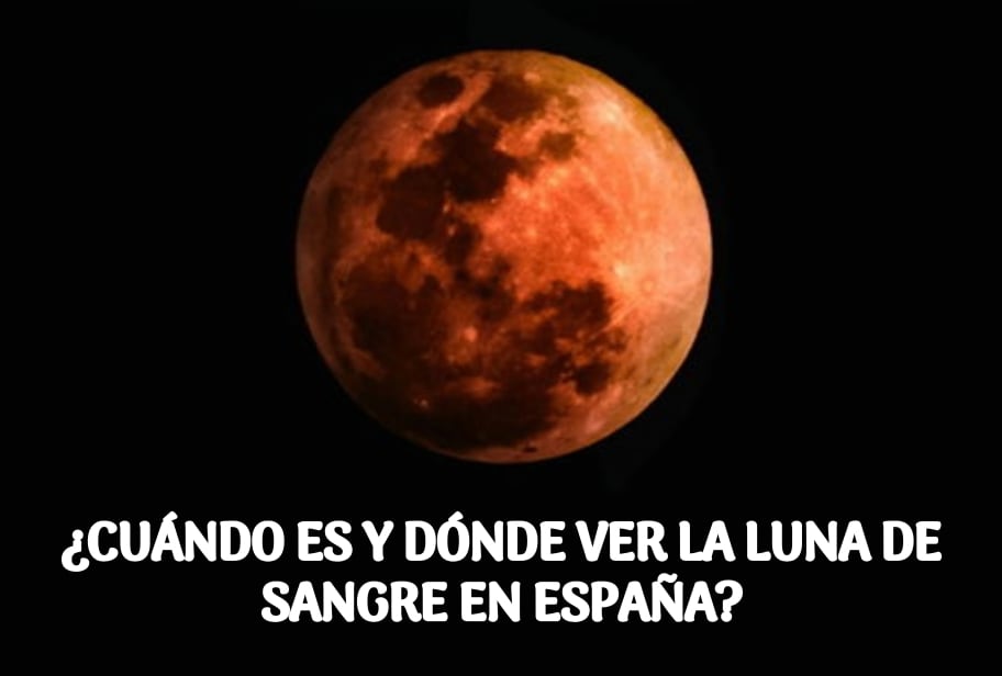 Conoce la fecha y desde dónde podrás observar la Luna de Sangre en España esta semana, un fenómeno astronómico único. (Foto: Composición MAG)