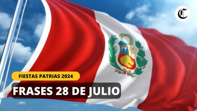 Frases de Fiestas Patrias, 28 de julio: Mensajes cortos, saludos e imágenes para compartir por WhastApp y más redes