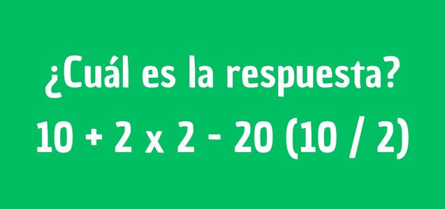 El problema que te obligará a razonar rápido: ¿Cuánto es 10 + 2 x 2 - 20 (10 / 2)?
