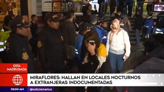 Miraflores: hallan a más de 20 extranjeras indocumentadas en locales nocturnos | VIDEO
