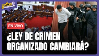 Modifican ley de crimen organizado parcialmente: ¿Qué cambió y qué se mantiene? | PODCAST