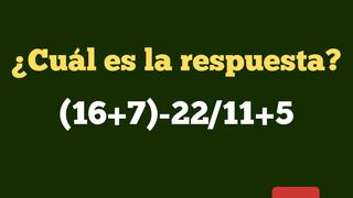 No es sencillo resolver esta ecuación numérica en 8 segundos: ¿cuánto es (16+7)-22/11+5?
