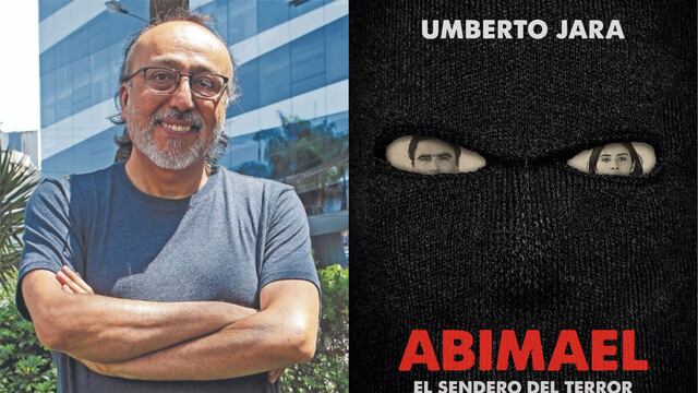 Umberto Jara brinda nuevas revelaciones en la reedición de “Abimael, El sendero del Terror”: lee aquí un extracto del libro
