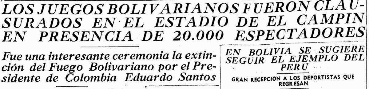 El cierre de los primeros Juegos Bolivarianos en 1938 fue apoteósico, con 20 mil espectadores en El Campín de Bogotá. (Foto: Archivo Histórico de El Comercio)