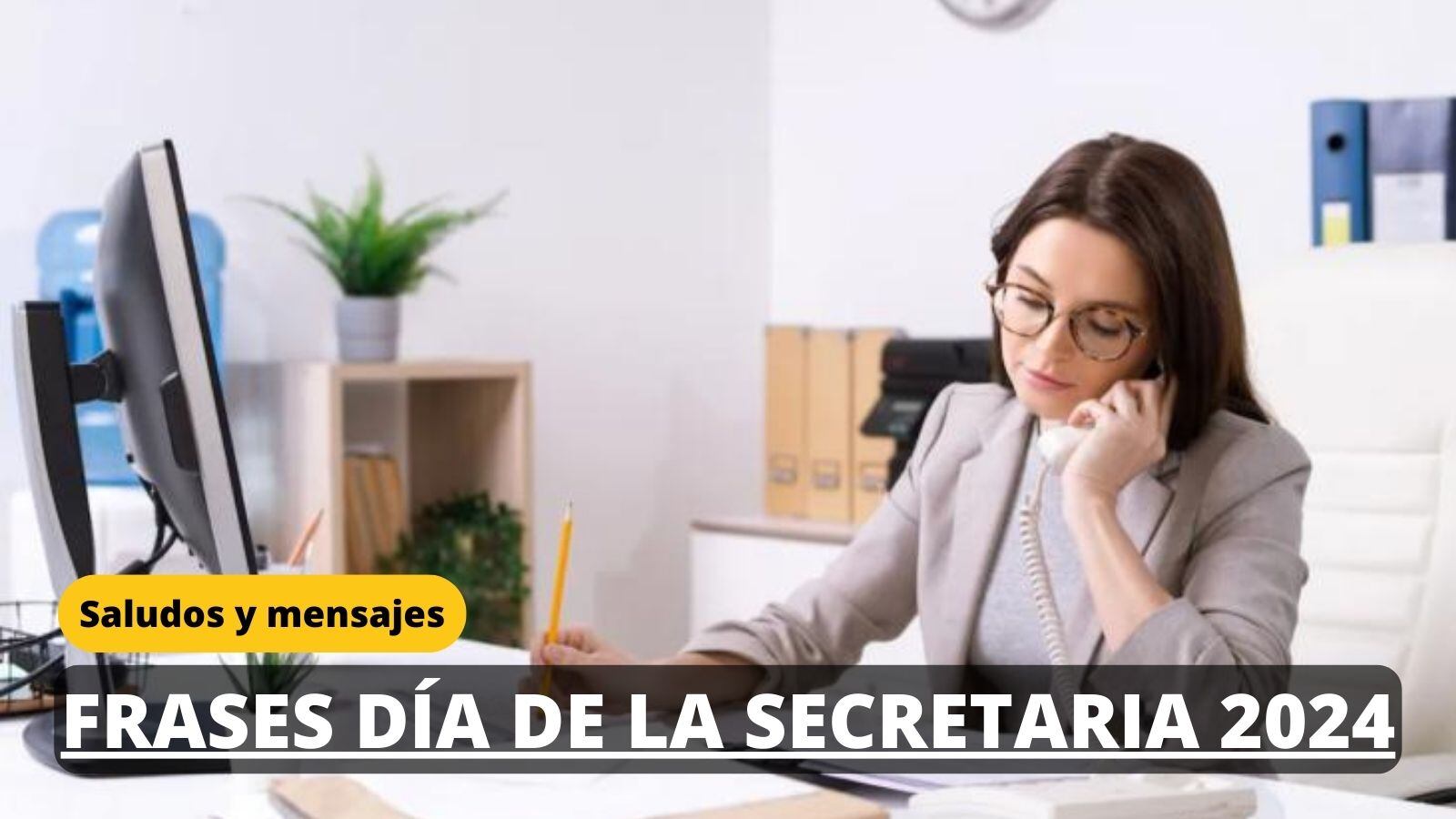 20 FRASES por el Día de la Secretaria 2024: Saludos y bonitos mensajes para compartir, hoy