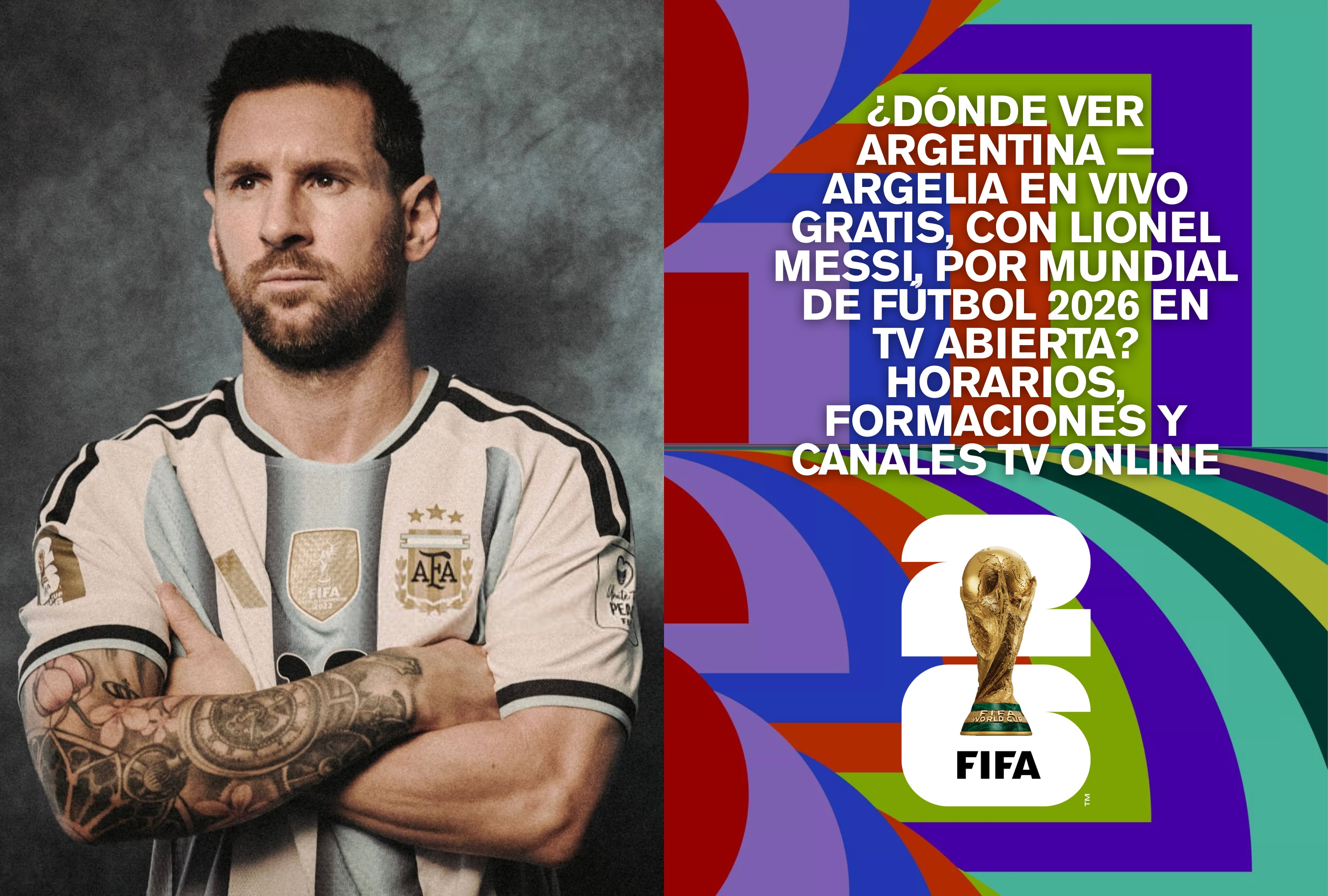 Lionel Messi lidera al equipo de la albiceleste en la Copa del Mundo 2026. Revise los horarios, formaciones y canales de televisión para ver Argentina — Argelia en vivo gratis por televisión abierta y plataformas de fútbol online hoy. | Crédito: fifa.com / Composición Mag