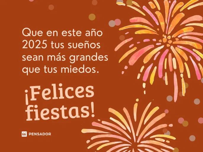 Que este año 2025 tus sueños sean más grandes que tus miedos. ¡Felices Fiestas!