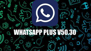Descargar WhatsApp Plus V50.30 APK: novedades de la última versión
