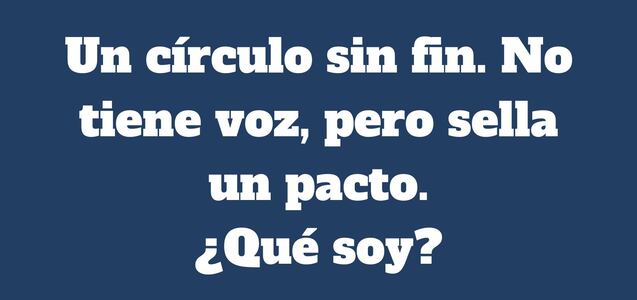 ¿Qué es un círculo sin fin y sella un pacto? Tienes 10 segundos para adivinar