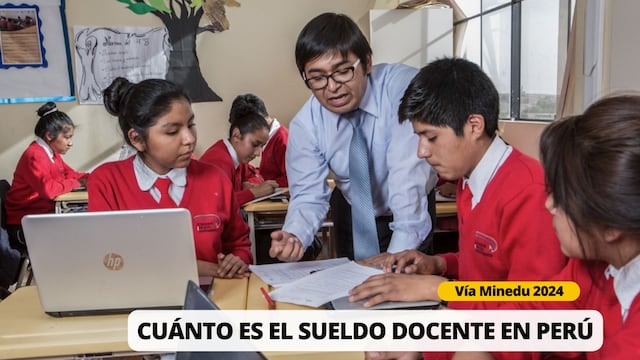 Sueldo docente 2024 y escala salarial en Perú: Revisa cuánto gana un profesor según Minedu