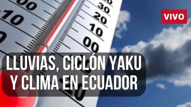 Lluvias fuertes en Ecuador, EN VIVO | Pronóstico del clima con Inamhi