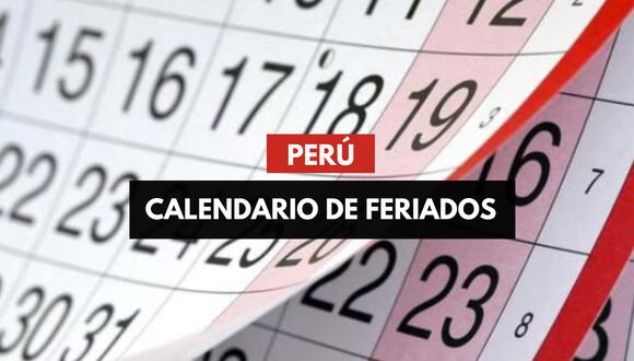 Calendario de feriados en Perú 2023: ¿Cuándo es el próximo día festivo del año?