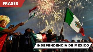 Frases del Día de la Independencia y grito de México para enviar por WhatsApp