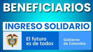 Quiénes cobran Ingreso Solidario el martes 26 de abril