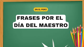 Frases por el Día del Maestro puedes compartir este 6 de julio