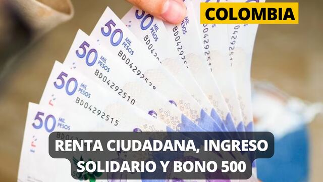 Lo último de la Renta Ciudadana, Ingreso Solidario y Bono 500 este, 26 de Junio