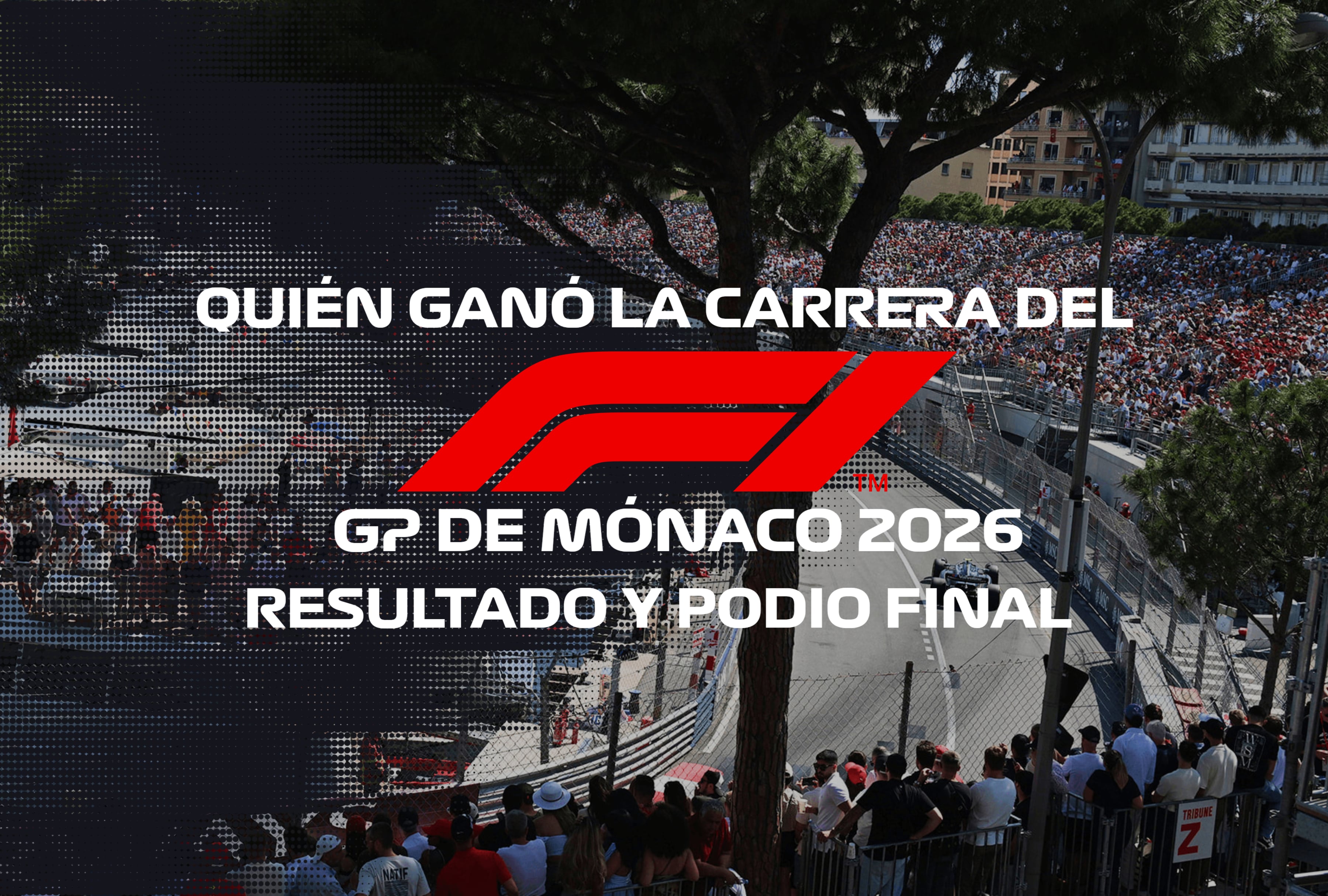 ¿Quién ganó el GP de Mónaco 2026 EN VIVO? Resultados de la carrera EN DIRECTO y cómo quedó el podio final