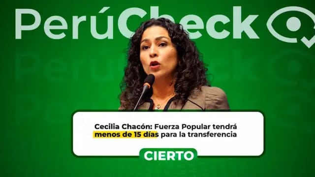 PerúCheck: Fuerza Popular tendrá “menos de 15 días” para la transferencia de gestión, como afirmó Cecilia Chacón