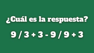 Prueba que desafiará tu inteligencia: ¿Cuál es el resultado de 9 / 3 + 3 - 9 / 9 x 1 + 3?