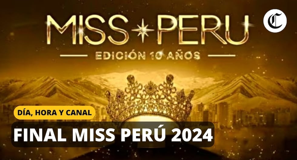 Cuándo es la final del Miss Peru, quiénes son las candidatas, hora y cómo ver EN VIVO