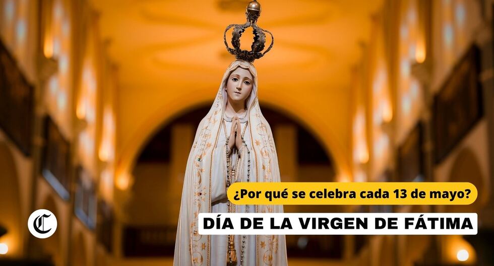 Hoy es el Día de la Virgen de Fátima: ¿Por qué se celebra cada 13 de mayo? Esta es su historia