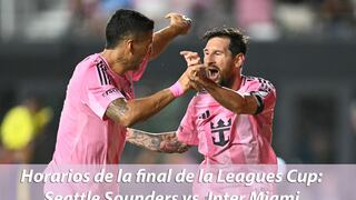 ¿A qué hora juega Lionel Messi en Inter Miami vs. Seattle Sounders por final de Leagues Cup 2025?